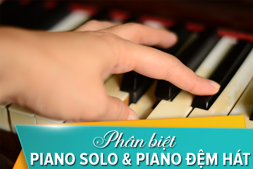 piano solo và piano đệm hát