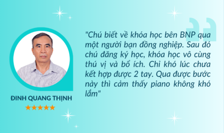 Chú Đinh Quang Thịnh – “Khóa học Piano thú vị và bổ ích!”