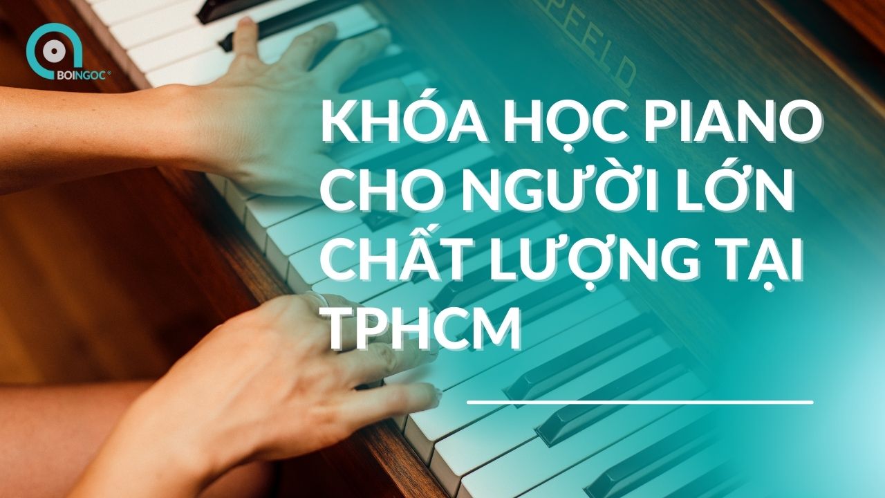 Khóa học piano online cho người lớn chất lượng tại TPHCM
